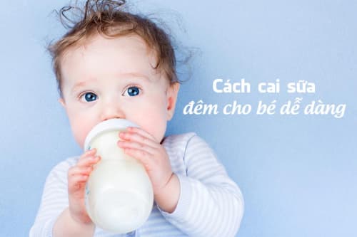 Cách cai sữa đêm cho bé và thời điểm cai sữa tốt nhất