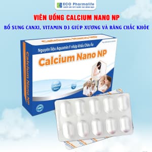 Viên uống Calcium Nano NP - Bổ sung canxi, vitamin D3 xương chắc khỏe
