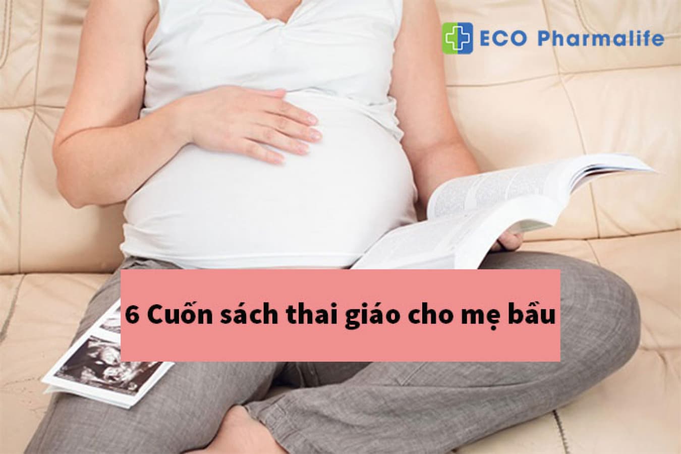 6 Cuốn sách thai giáo cho mẹ bầu nhất định nên tìm đọc