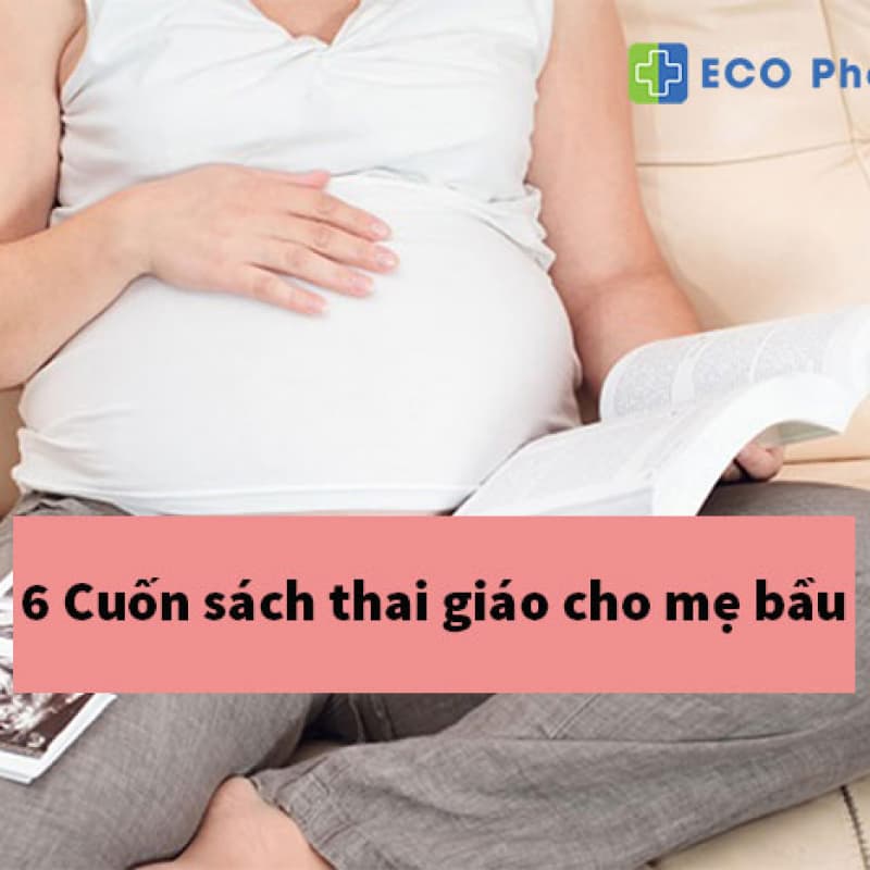 6 Cuốn sách thai giáo cho mẹ bầu nhất định nên tìm đọc