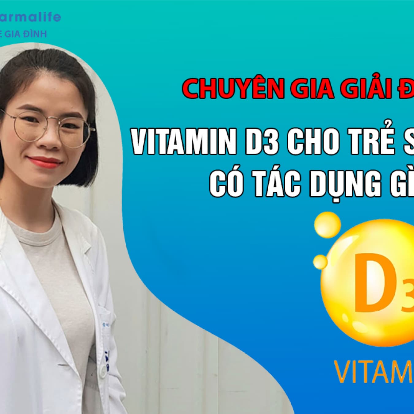 Chuyên gia giải đáp: Vitamin D3 cho trẻ sơ sinh có tác dụng gì?