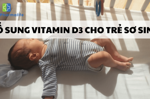 Bổ sung vitamin d3 cho trẻ sơ sinh như thế nào là hiệu quả nhất?