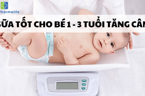 TOP 7 dòng sữa tốt cho bé 1 - 3 tuổi tăng cân thần tốc