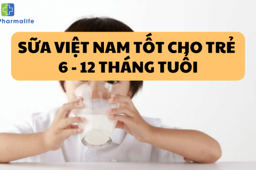TOP 7 dòng sữa Việt Nam tốt cho trẻ 6 - 12 tháng tuổi